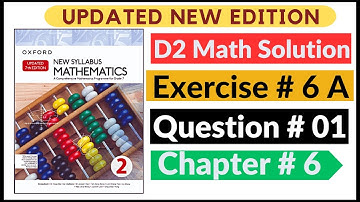 Exercise 6a Question # 1 Oxford New Syllabus Math Updated New Edition|| D2 Maths | Chapter 6 |Book 2