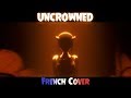 Uncrowned ft amatsu ft nokomis  french cover  bendy and the ink machine  cg5  akai