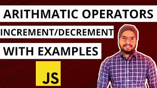 JavaScript #15 Arithmatic Increment & Decrement Operators with Examples