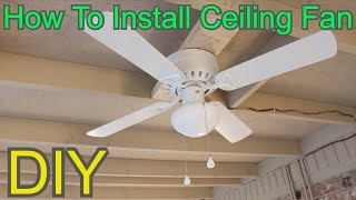 How To Install A Ceiling Fan -Diy