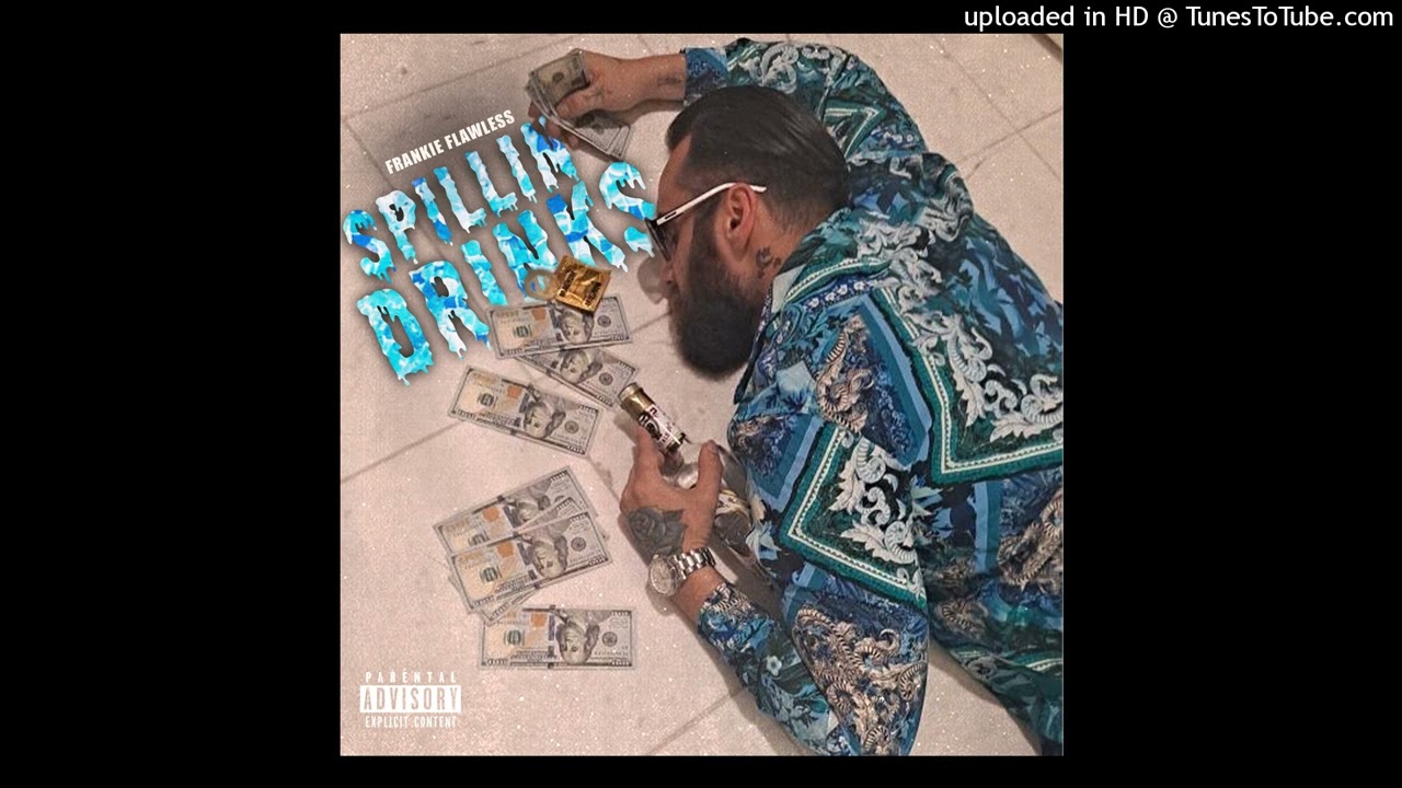 Watch Frankie Flawless - "Spillin' Drinks" on YouTube Watch Frankie Flawless - "Spillin' Drinks" on YouTube