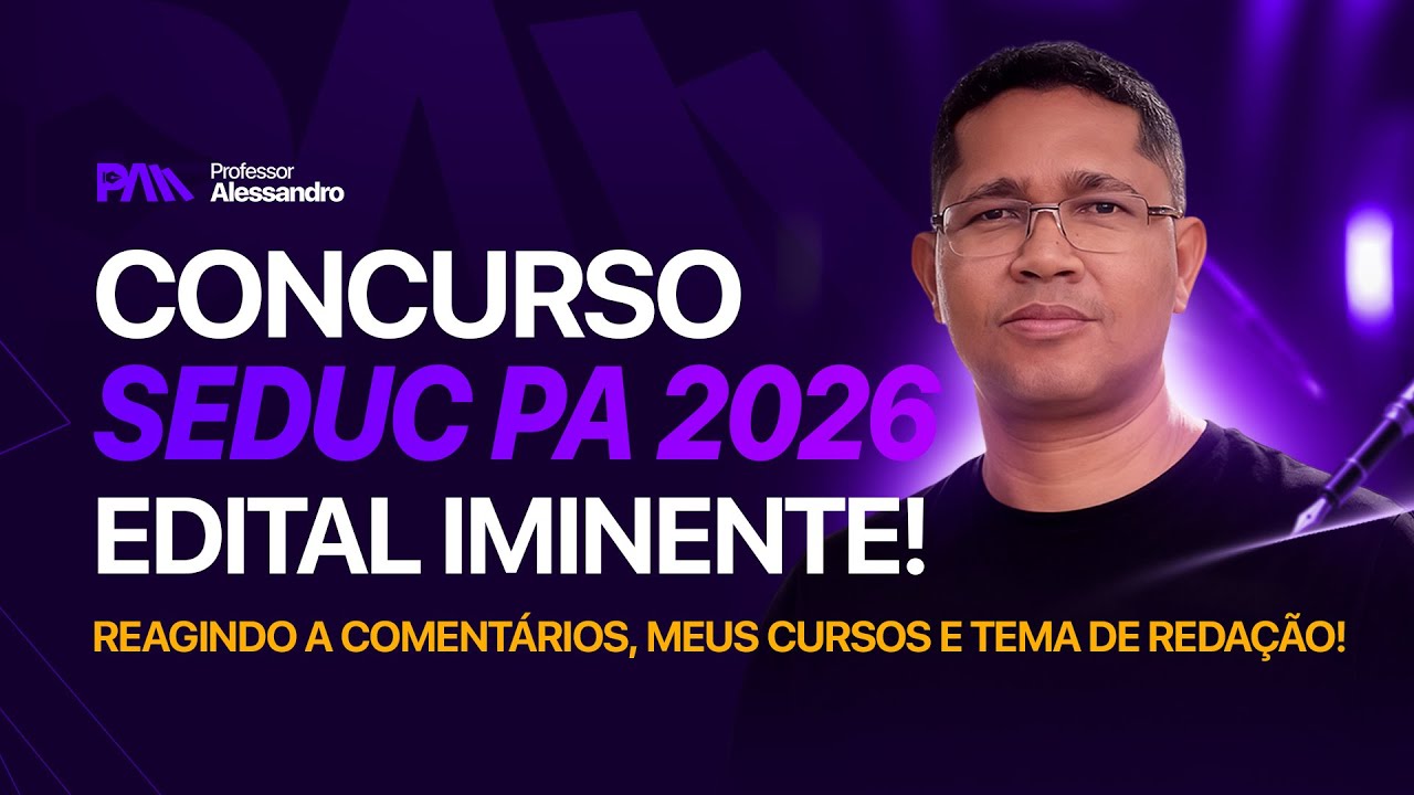 CONCURSO SEDUC PA: EDITAL IMINENTE! 