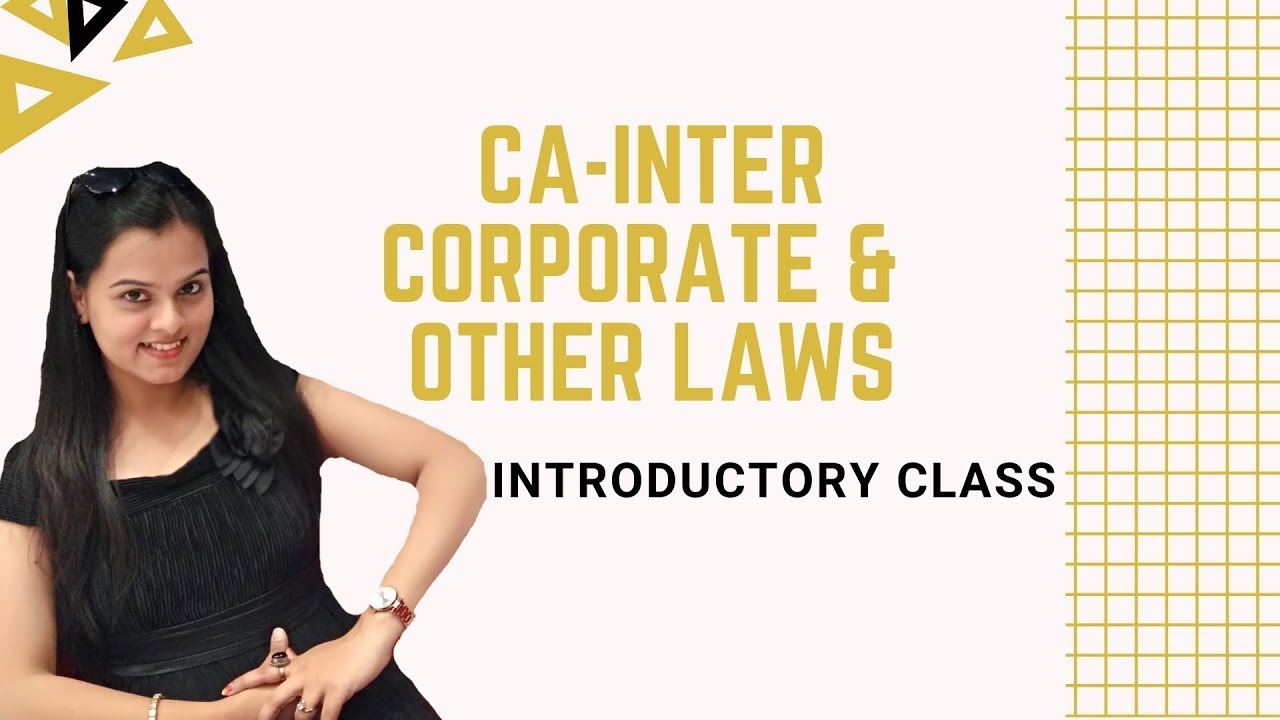 CA INTER | Introductory Class of Corporate & Other Laws by CA Shivangi ...