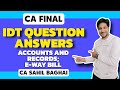 Question Answer Batch for CA Final IDT| Accounts & Records & E-Way Bill | Sept'25 & Jan'26 CA Final