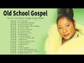 Old school gospel playlist  greatest old school gospel songs of all time