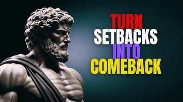 Turn Setbacks Into Power: Stoic Strategies for a Stronger Comeback