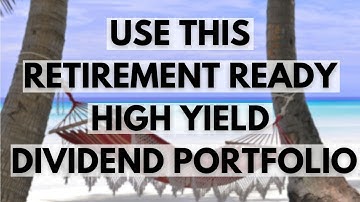 Use This High Yield Dividend Income Portfolio for Retirement