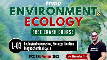 Lecture 3 :Ecological succession | Environment and Ecology | Crash course UPSC CSE Prelims #prelims