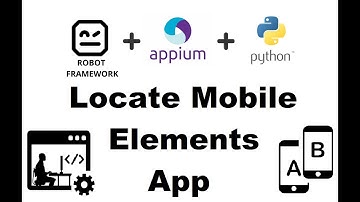 Mobile Automation | Robot Framework + Appium + Python de Cero a Master | Localizar Elementos en UI |