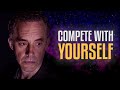 "You should compete with yourself" | Jordan Peterson Motivation