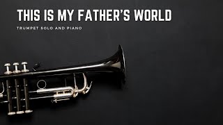 This Is My Father's World - Trumpet solo