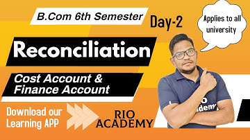 B.com 6th semester Cost Accounting | Reconciliation of Cost and Financial Accounts | Day-3