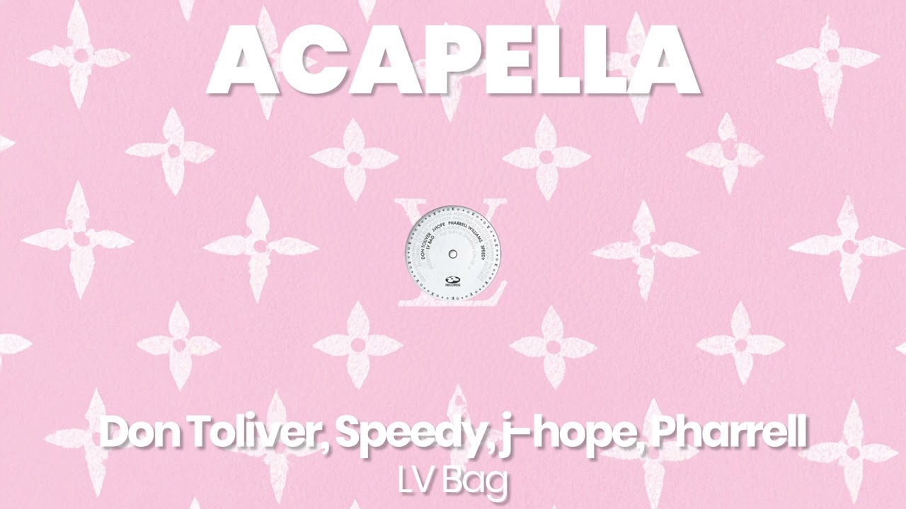HQ ACAPELLA : LV Bag - Don Toliver, Speedy, j-hope, Pharrell Williams