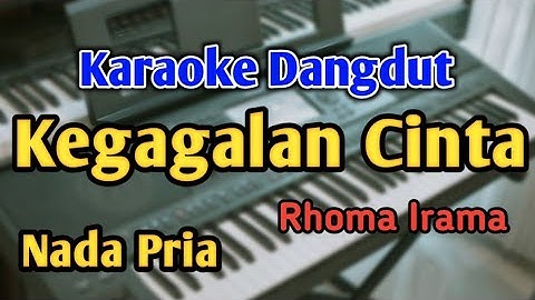 KEGAGALAN CINTA - KARAOKE || NADA PRIA COWOK || Dangdut Original || Rhoma Irama || Live Keyboard