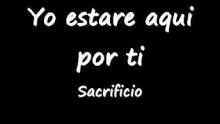 Video thumbnail of "Yo estare aqui por ti.- Sacrificio"