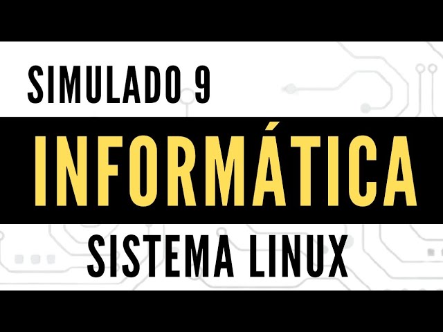 Informática para Concursos - Sistema Operacional Linux - Simulado 9