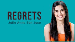 Julie Anne San Jose - Regrets (LYRICS)