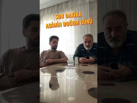 son dakika abimin doğum günü