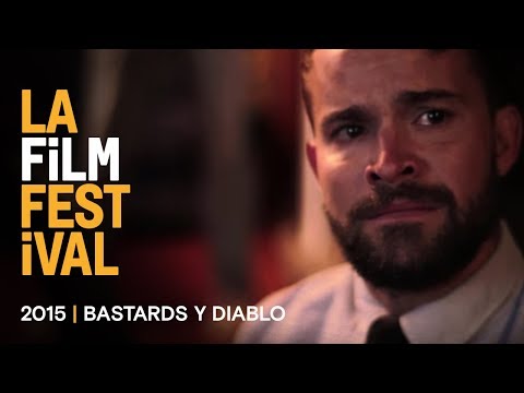 BASTARDS Y DIABLOS Trailer | 2015 LA Film Fest