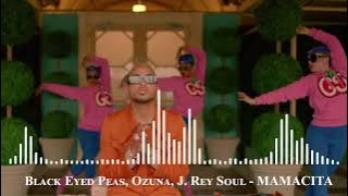 Black Eyed Peas, Ozuna, J  Rey Soul - MAMACITA (New song 2024)