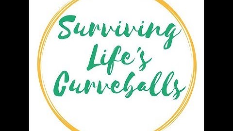 Series 3 What do we do when Life Throws us Curve balls?