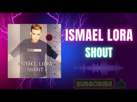 Ismael Lora — Ismael Lora – Shout (12" Inch Mix) (A1) (2004)