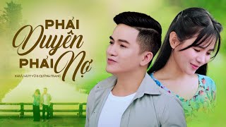 Phải Duyên Phải Nợ - Khưu Huy Vũ ft Quỳnh Trang (St: Nhạc sĩ Cao Nhật Minh - Minh Phi)