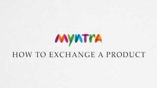 How to Exchange an Order @ Myntra.com