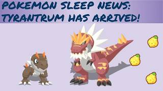 Breaking Pokemon Sleep News: Tyrantrum Has Arrived!