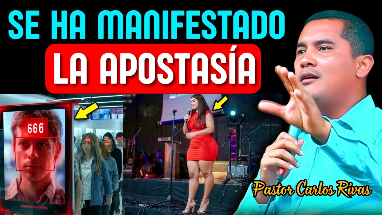 Se ha Manifestado la Apostasía - Pastor Carlos Rivas
