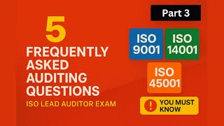 Top 5 Auditing Questions Part 3 - ISO Lead Auditor Exam