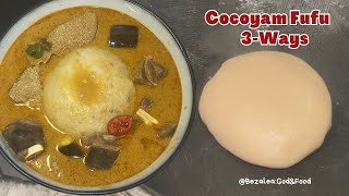How to make Cocoyam Fufu - 3 different ways @bezalea
