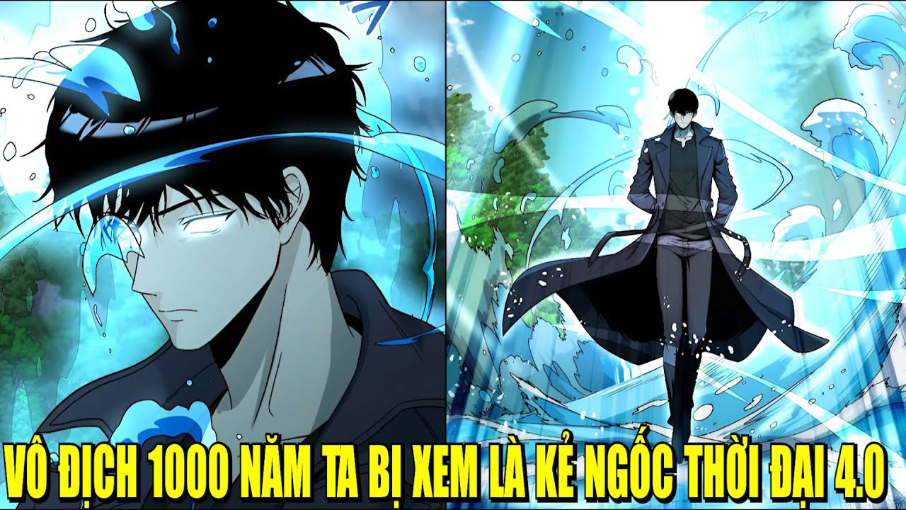 VÔ ĐỊCH 1000 NĂM TA LẠI BỊ XEM LÀ KẺ NGỐC THỜI ĐẠI 4.0 | REVIEW PHIM TRUYỆN TRANH HAY