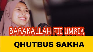 QHUTBUS SAKHA - BARAKALLAH FII UMRIK