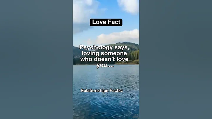 Loving someone who doesn't love you...😰 #shorts #psychologyfacts - DayDayNews