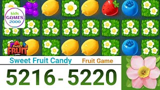 Sweet Fruit Candy - Easy Level 5216- 5220 screenshot 5