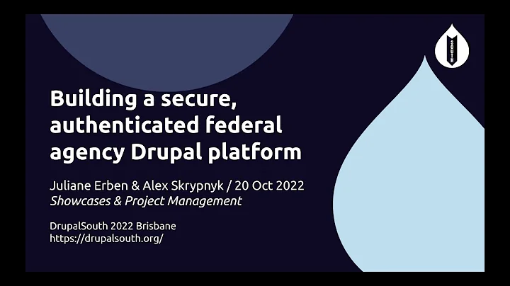 Building a secure, authenticated federal agency Drupal platform / Juliane Erben & Alex Skrypnyk