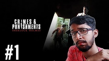 I"M A DETECTIVE!!! SHERLOCK HOLMES: CRIMES AND PUNISHMENTS | PART 1 | GAMEPLAY AND REVIEW