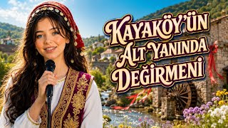 Kayaköy’ün Alt Yanında Değirmeni Benim De Yarim Bu Düğünün Feymanı
