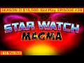 Star Watch Magma Slot Machine $10 Max Bet Bonus- GREAT ...