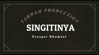 Video thumbnail of "Singitinya by Prosper"