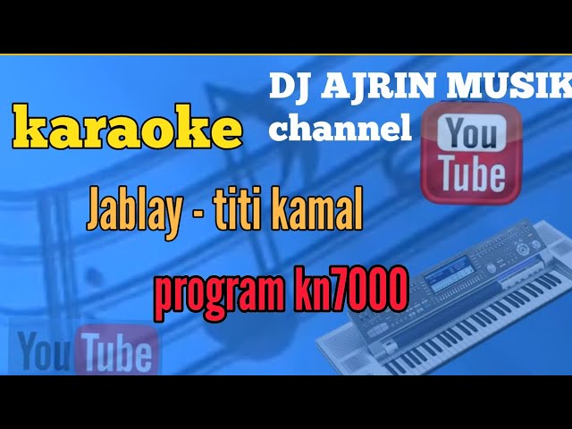 JABLAY - TITI KAMAL [ KARAOKE HD ] PROGRAM KN7000 class=