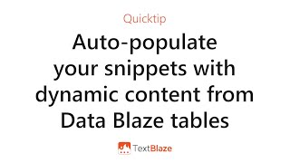 Auto-Populate Your Snippets With Dynamic Content From Data Blaze Tables