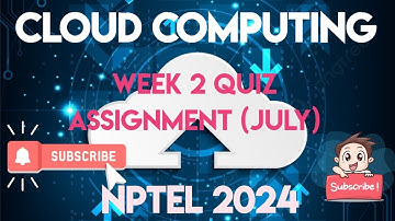 Cloud Computing | Week 2 Answers | NPTEL 2024 | SWAYAM 2024 | July - 2024 |