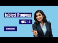 25 Subject Pronoun Quiz 2 – Test Your Grammar Skills!
