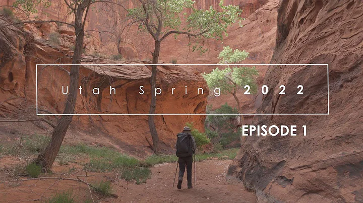 Photographing Utah, Spring 2022: Episode 1