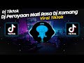 DJ PERAYAAN MATI RASA DJ KOMANG RIMEX VIRAL TIK TOK TERBARU 2024!!