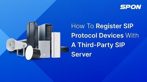 Chapter 2 - 05 How to Register SIP Protocol Devices with a Third Party SIP Server #spon