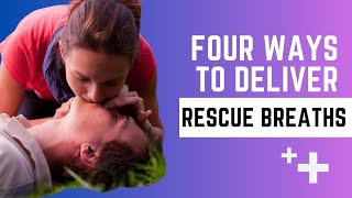 4 Ways To Deliver Rescue Breaths