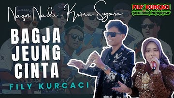 BAGJA JEUNG CINTA - NAZMI - KRISNA SAGARA X FILY KURCACI
